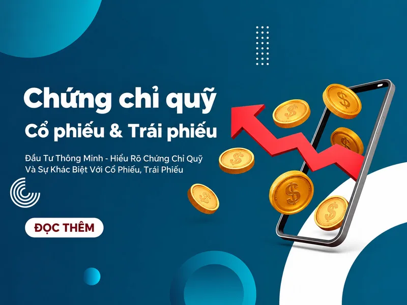 Cổ phiếu, trái phiếu và chứng chỉ quỹ là các loại chứng khoán phổ biến.